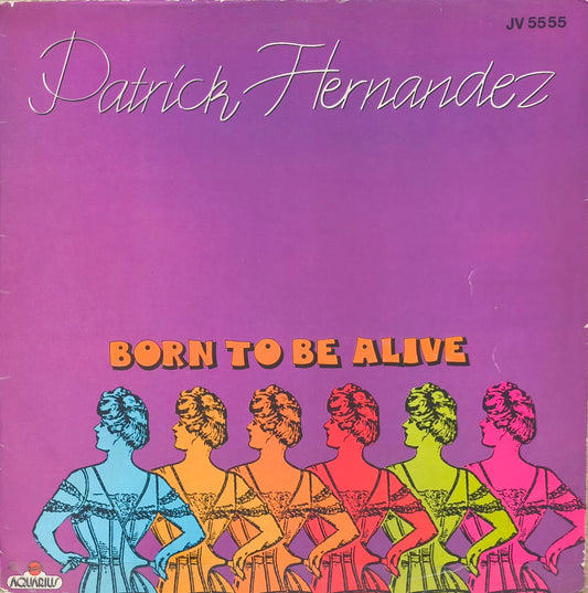 PATRICK HERNANDEZ - Born to be alive
