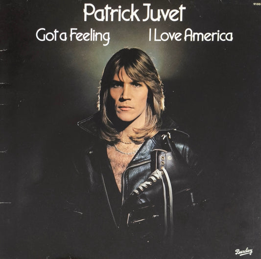 PATRICK JUVET - Got A Feeling - I Love America