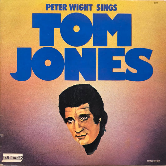 PETER WIGHT - Peter Wight Sings Tom Jones