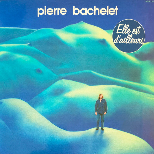PIERRE BACHELET - Elle Est D'ailleurs