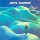 PIERRE BACHELET - Elle Est D'ailleurs