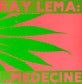 RAY LEMA - Medecine