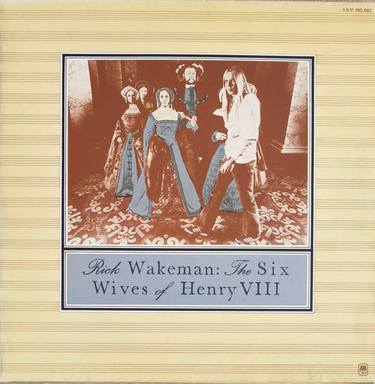 RICK WAKEMAN - The Six Wives Of Henry VIII