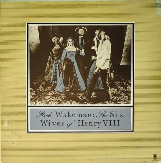RICK WAKEMAN - The Six Wives Of Henry VIII