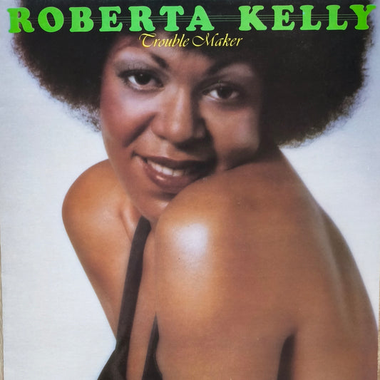ROBERTA KELLY - Trouble Maker