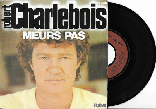 ROBERT CHARLEBOIS - Meurs Pas