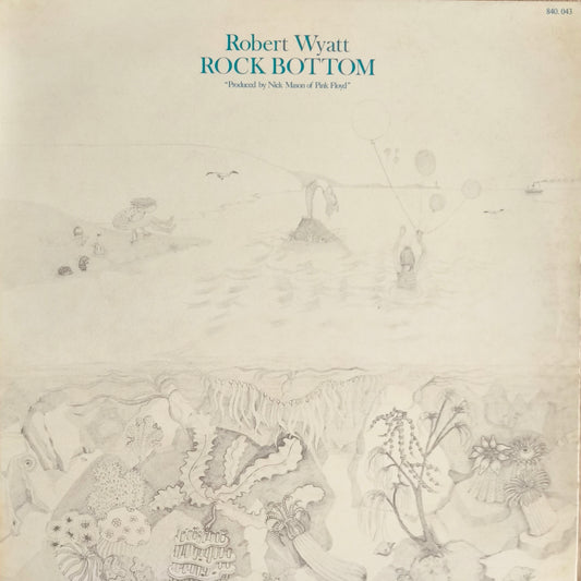 ROBERT WYATT - Rock Bottom