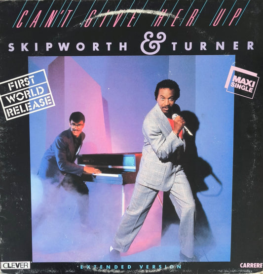 SKIPWORTH & TURNER - Can't Give Her Up
