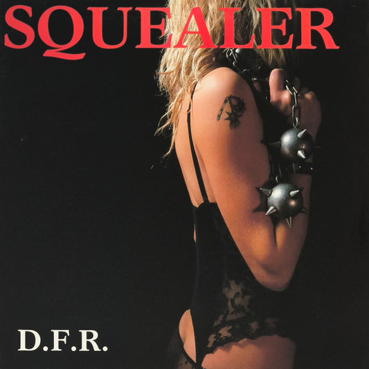 SQUEALER - D.F.R.