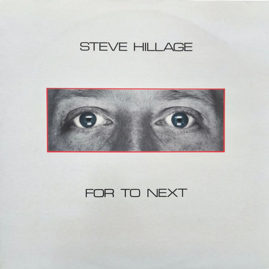 STEVE HILLAGE - For To Next / And Not Or (2 vinyles séparés)