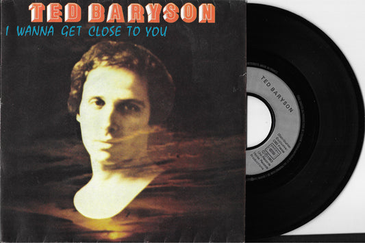 TED BARYSON - I Wanna Get Close To You