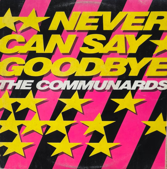 THE COMMUNARDS - Never Can Say Goodbye