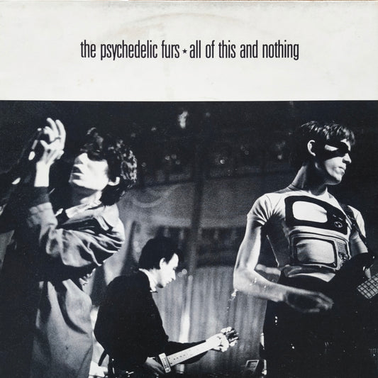 THE PSYCHEDELICS FURS - All Of This And Nothing