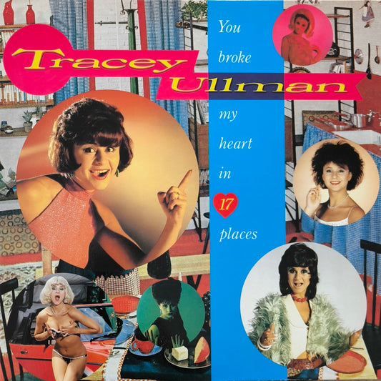 TRACEY ULLMAN - You Broke My Heart In 17 Places