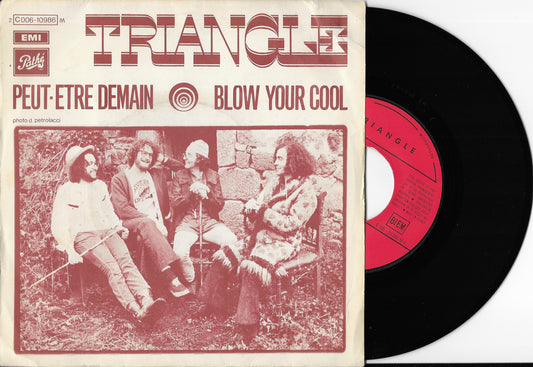 TRIANGLE - Peut-être Demain / Blow Your Cool