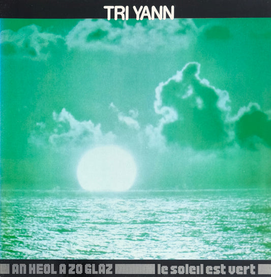 TRI YANN - An Heol A Zo Glaz = Le Soleil Est Vert