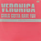 VERONICA - Girls Gotta Have Fun