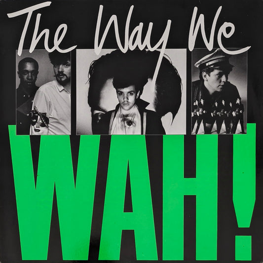 WAH! - The Way We Wah!