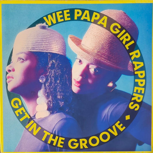 WEE PAPA GIRL RAPPERS - Get In The Groove