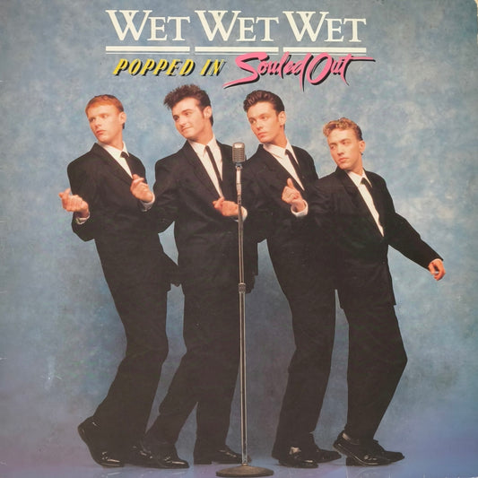 WET WET WET - Popped In Souled Out