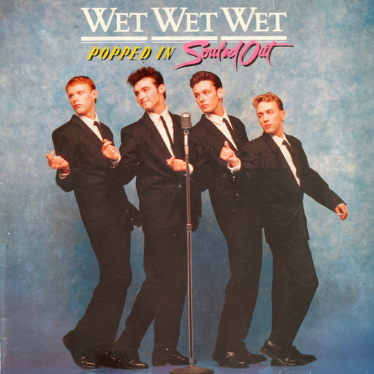 WET WET WET - Popped In Souled Out