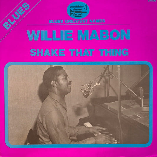 WILLIE MABON - Shake That Thing