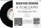 MARTIN CIRCUS - Si Tu Me Loupes