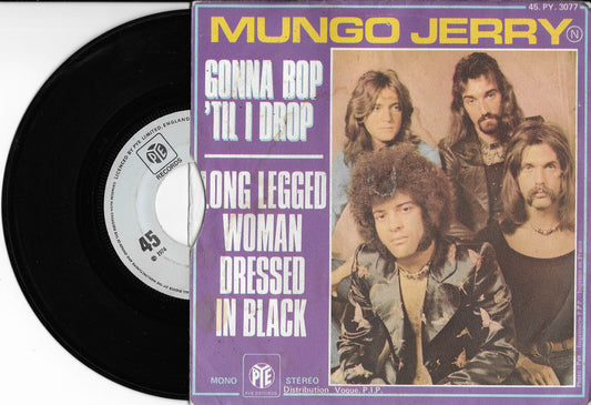 MUNGO JERRY - Long Legged Woman Dressed In Black / Gonna Bop 'Til I Drop