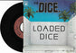 THE DICE -  Loaded Dice