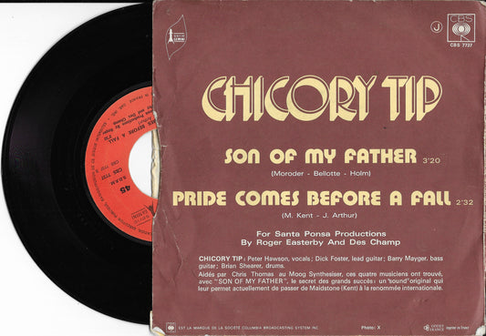 CHICORY TIP - Son Of My Father / Pride Comes Before A Fall