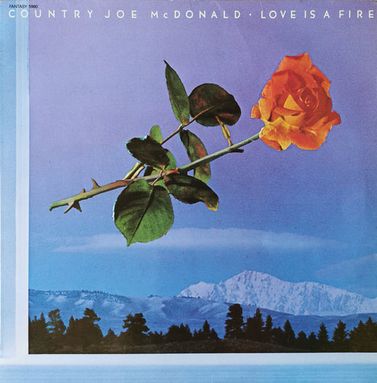 COUNTRY JOE McDONALD - Love Is A Fire
