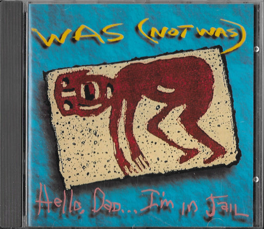 WAS (NOT WAS) - Hello, Dad...I'm In Jail